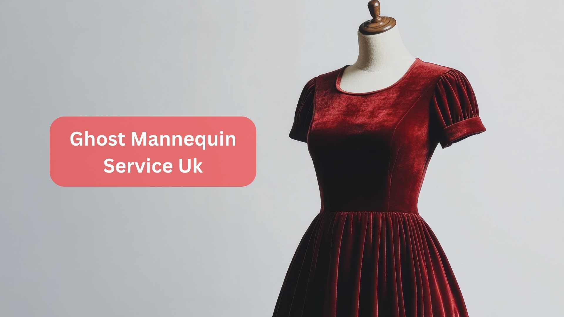 Ghost Mannequin Service Uk Featured Image