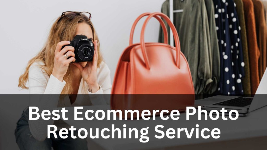 Best Ecommerce Photo Retouching Service
