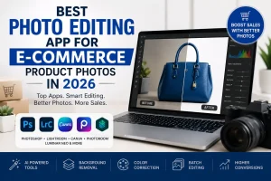 Best Photo Editing App for E-Commerce Featured Image
